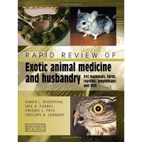 Rapid Review of Exotic Animal Medicine and Husbandry: Pet Mammals, Birds, Reptiles, Amphibians and Fish