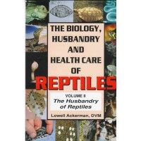 The Biology Husbandry and Health Care of Reptiles Vol. 2