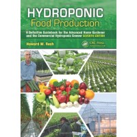 Hydroponic Food Production: A Definitive Guidebook for the Advanced Home Gardener and the Commercial Hydroponic Grower, Seventh Edition