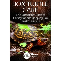 Box Turtle Care: The Complete Guide to Caring for and Keeping Box Turtles as Pets (Pet Care Expert) (Volume 1)