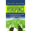 Hydroponics: A Comprehensive Guide to Hydroponics (DIY Hydroponics Gardening, Aquaponics, Homesteading) (Volume 1)