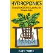 Hydroponics: Everything You Need to Know to Build Your Own Hydroponic Garden