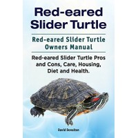 Red-eared Slider Turtle. Red-eared Slider Turtle Owners Manual. Red-eared Slider Turtle Pros and Cons, Care, Housing, Diet and Health.