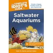 The Complete Idiot's Guide to Saltwater Aquariums (Complete Idiot's Guides (Lifestyle Paperback))