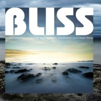 Bliss - Exceptional Nature Sounds for Relaxation, Meditation and Deep Sleep