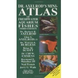 Dr. Axelrod's Mini-Atlas of Freshwater Aquarium Fishes (Dr. Axelrod's Atlas of Freshwater Aquarium Fishes)