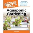 The Complete Idiot's Guide to Aquaponic Gardening (Complete Idiot's Guides (Lifestyle Paperback))