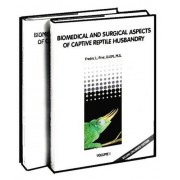 Biomedical and Surgical Aspects of Captive Reptile Husbandry - 2Vol. Set