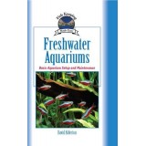 Freshwater Aquariums: Basic Aquarium Setup and Maintenance (Fish Keeping Made Easy)