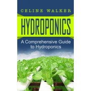 Hydroponics: A Comprehensive Guide to Hydroponics (DIY Hydroponics Gardening, Aquaponics, Homesteading) (Volume 1) Hydroponics: A Comprehensive Guide to Hydroponics (DIY Hydroponics Gardening, Aquaponics, Homesteading) (Volume 1)