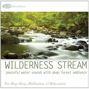 Wilderness Stream: Peaceful Water Sounds with Deep Forest Ambiance (Nature Sounds, Deep Sleep Music, Meditation, Relaxation Rivers & Babbling Brooks) Wilderness Stream: Peaceful Water Sounds with Deep Forest Ambiance (Nature Sounds, Deep Sleep Music, Meditation, Relaxation Rivers & Babbling Brooks)