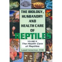 Health Care of Reptiles Vol. 3 (Biology, Husbandry and Health Care of Reptiles)